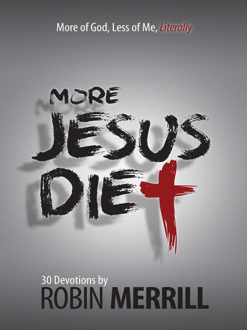 Title details for More Jesus Diet by Robin Merrill - Available